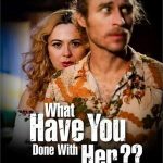 What Have You Done With Her? (2022) [Pure Taboo] watch free porn online